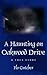 A Haunting on Oakwood Drive: A True story