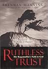 Ruthless Trust by Brennan Manning