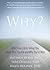 Why?: What Your Life Is Tel...