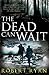 The Dead Can Wait (Dr John Watson, #2)