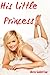 His Little Princess (Taboo Forbidden Erotica)
