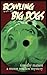 Bowling With The Big Dogs (Moon Mullen Mysteries)