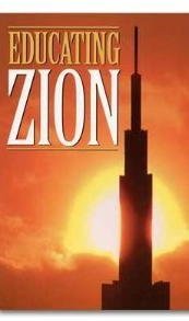 Educating Zion (BYU Studies Monographs)