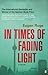 In Times of Fading Light