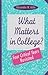 What Matters in College: Fo...