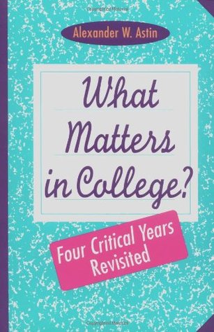 What Matters in College: Four Critical Years Revisited (Paperback)