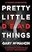 Pretty Little Dead Things