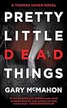 Pretty Little Dead Things by Gary McMahon