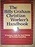 The Billy Graham Christian Workers Handbook by Billy Graham