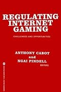 Regulating Internet Gaming: Challenges and Opportunities
