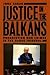 Justice in the Balkans: Pro...