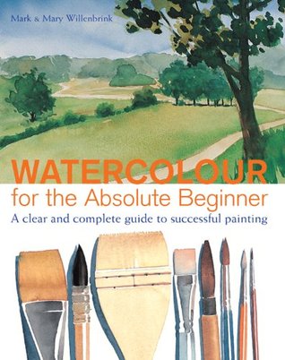 Watercolor for the Absolute Beginner (Art for the Absolute Beginner)