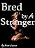 Bred by A Stranger by Lara Simon