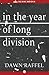 In the Year of Long Division by Dawn Raffel