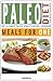 The Paleo Diet For Beginners Meals For One: The Ultimate Paleolithic, Gluten Free, Single Serving Cookbook (Kitchen Collection On Kindle)