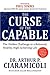 The Curse of the Capable: The Hidden Challenges to a Balanced, Healthy, High-Achieving Life