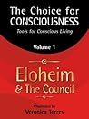 The Choice for Consciousness: Tools for Conscious Living, Volume 1 (The Choice for Consciousness, Tools for Conscious Living) The Choice for Consciousness: Tools for Conscious Living, Volume 1 (The Choice for Consciousness, Tools for Conscious Living)