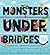 Monsters Under Bridges: Pacific Northwest Edition