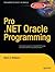 Pro .NET Oracle Programming