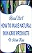 Boxed Set 8 How to Make Natural Skin Care Products (How to Make Natural Skin Care Products boxed set)
