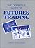 The Definitive Guide to Futures Trading, Volume I