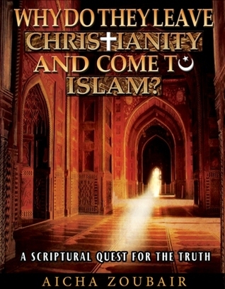 Why do they leave Christianity and come to Islam?: A scriptural quest for the truth (Paperback)