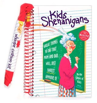 Kids Shenanigans: Great Things to Do That Mom and Dad Will Just Barely Approve Of (Paperback)