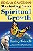 Edgar Cayce on Mastering Your Spiritual Growth