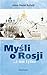 Myśli o Rosji...i nie tylko: eseje i wywiady