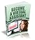 Become a Virtual Assistant - The Virtual Assistant Forums Gui... by Tess Strand