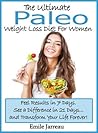 The Ultimate Paleo Weight Loss Diet for Women-Feel Results in 7 Days. See a Difference in 21 Days...And Transform Your Life Forever. The Ultimate Paleo Weight Loss Diet for Women-Feel Results in 7 Days. See a Difference in 21 Days...And Transform Your Life Forever.
