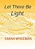 Let There Be Light (Lisa Donahue Archaeological Mysteries)