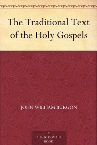 The Traditional Text of the Holy Gospels (Kindle Edition)