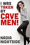 I Was Taken By Cavemen!