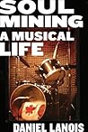 Book cover for Soul Mining: A Musical Life