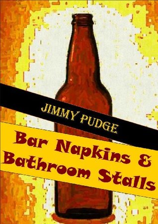 Bar Napkins and Bathroom Stalls (Kindle Edition)