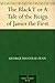 The Black Tor: A Tale of the Reign of James the First