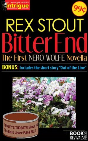 Bitter End (The First Nero Wolfe Novella)