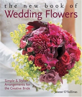The New Book of Wedding Flowers: Simple & Stylish Arrangements for the Creative Bride (Paperback)