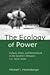 The Ecology of Power by Michael J. Heckenberger