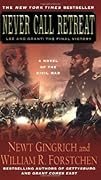 Never Call Retreat: Lee and Grant: The Final Victory