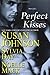 Perfect Kisses by Susan Johnson
