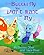 The Butterfly Who Didn't Wa...