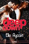Deep Down by Elle Aycart Deep Down by Elle Aycart