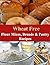 Wheat Free Flour Mixes, Breads and Pastry Recipes by Michelle Hartman