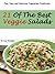 21 Of The Best Veggie Salads (Fast, Easy and Delicious Vegetarian Cookbooks Book 1)