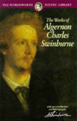 The Works of Algernon Charles Swinburne (Paperback)