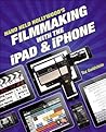 Hand Held Hollywood's Filmmaking with the iPad & iPhone Hand Held Hollywood's Filmmaking with the iPad & iPhone