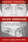 Islam Unveiled: Disturbing Questions about the World's Fastest-Growing Faith