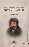 Burc-ı Belada Bir Merd-i Hüda Niyazı-i Mısri